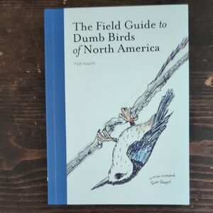 The Field Guide to Dumb Birds of North America - Blue Cover